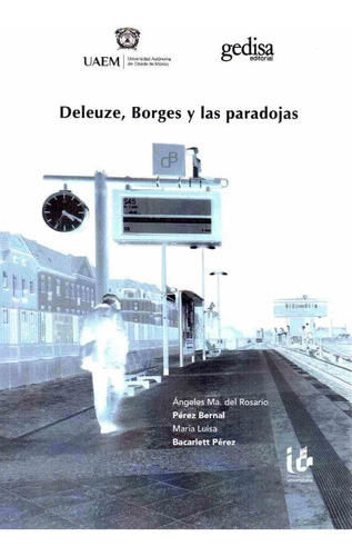 Deleuze Borges Y Las Paradojas, Perez Bernal, Gedisa 