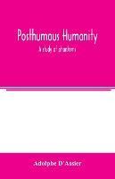 Libro Posthumous Humanity : A Study Of Phantoms - Adolphe...