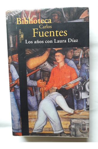Los Años De Laura Díaz Carlos Fuentes 1999 600p Unica Dueña