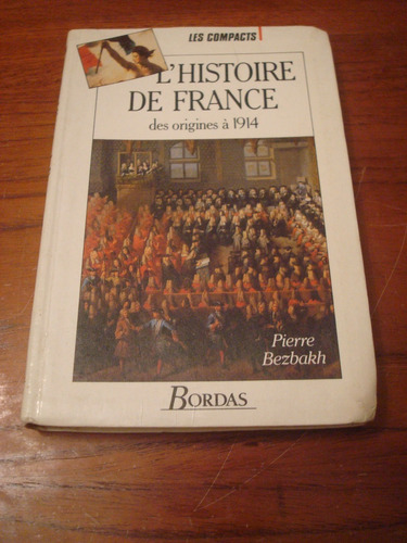 L'histoire De France Des Origines A 1914 - Pierre Bezbakh