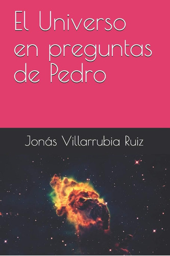 Libro: El Universo En Preguntas De Pedro (spanish Edition)