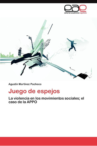 Libro: Juego De Espejos: La Violencia En Los Movimientos Soc