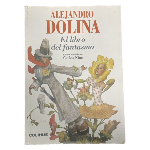 El Libro Del Fantasma - Alejandro Dolina - Colihue - Usado