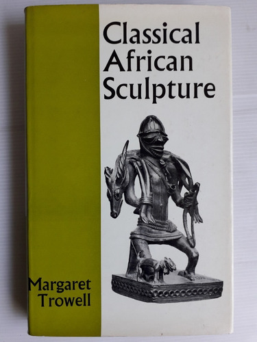 Classical African Sculpture Margaret Trowell 1970 Arte 150p