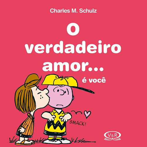 O verdadeiro amor ... É você, de Schulz, Charles M.. Vergara & Riba Editoras, capa dura em português, 2015
