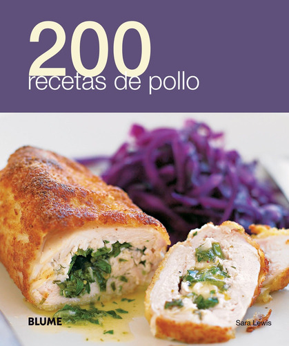 200 Recetas De Pollo - Sara Lweis - Blume