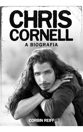 Livro Chris Cornell: A Biografia - Soundgarden, Audioslave