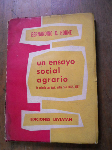 Bernardino Horne. Un Ensayo Social Agrario. Leviatan Editor.