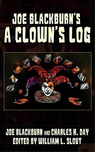 Joe Blackburn's A Clown's Log, De Charles H. Day. Editorial Wildside Press, Tapa Dura En Inglés