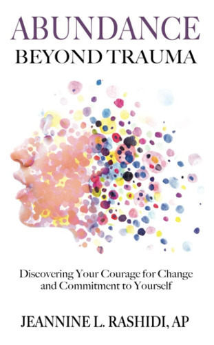 Libro: Abundance Beyond Trauma: Discovering Your Courage For