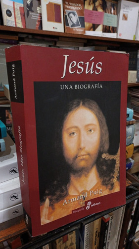 Armand Puig - Jesus Una Biografia - Edhasa