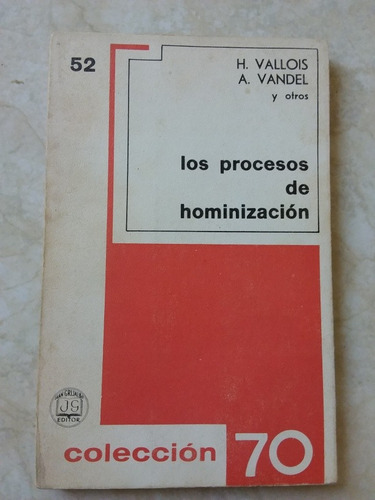 Los Procesos De Hominización - Vallois, Vandel- 1969