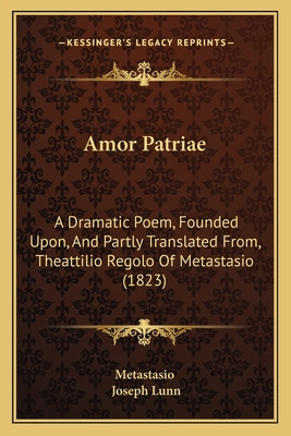 Libro Amor Patriae: A Dramatic Poem, Founded Upon, And Pa...