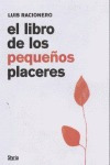 Libro Libro De Los Pequeã¿os Placeres - Racionero,luis