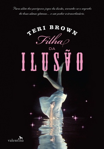 Filha da Ilusão, de Brown, Teri. Editora Valentina Ltda, capa mole em português, 2015