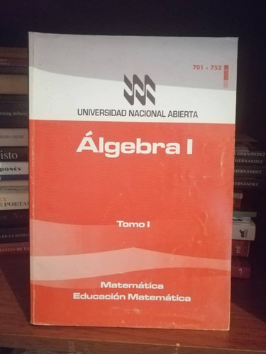 Algebra I Tomo I Y I I Universidad Nacional Abierta Yf