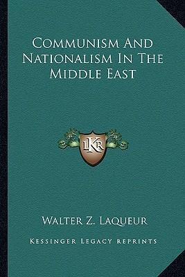 Libro Communism And Nationalism In The Middle East - Walt...