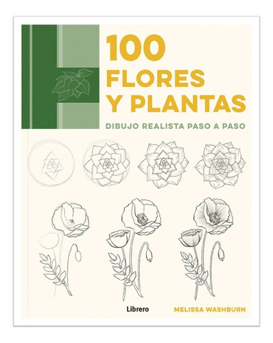 100 Flores Y Plantas: Dibujo Realista Paso A Paso