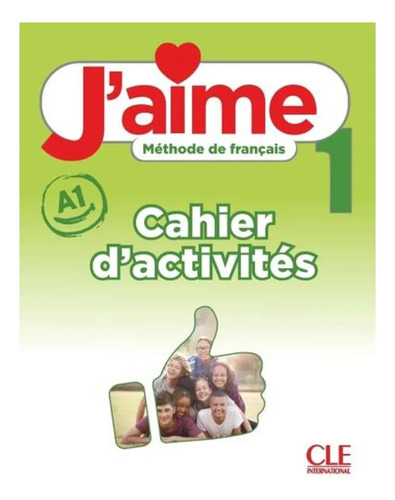 J Aime 1 A1 - Cahier D'activites - Cle Int