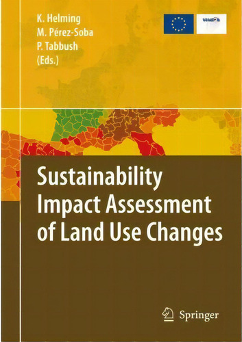 Sustainability Impact Assessment Of Land Use Changes, De Marta Pã©rez-soba. Editorial Springer Verlag Berlin Heidelberg Gmbh Co Kg, Tapa Blanda En Inglés