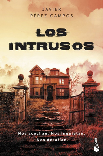 Los Intrusos, De Javier Perez Campos. Editorial Booket En Español