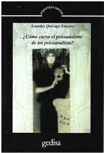 ¿cómo Cursa El Pensamiento De Un Psicoanalista?, De Quiroga Etienne, Lourdes. Serie Psicoteca Mayor Editorial Gedisa, Tapa Dura En Español, 2021