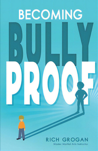 Becoming Bully Proof, De Grogan, Master Rich. Editorial Lightning Source Inc, Tapa Blanda En Inglés
