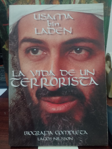 Usama Bin Laden - La Vida De Un Terrorista - Lagos Nilsson
