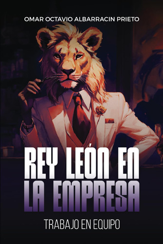 Libro : Rey Len En La Empresa Trabajo En Equipo -...