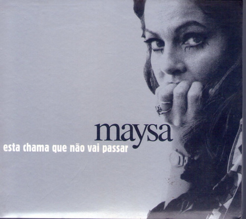 Maysa  - Esta Chama Que Nao Vai Passar