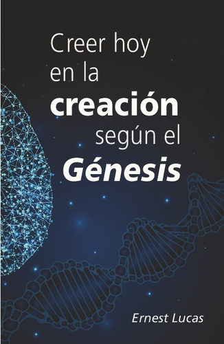 Creer Hoy En La Creación Según El Génesis, De Ernest Lucas. Editorial Publicaciones Andamio, Tapa Blanda En Español, 2023