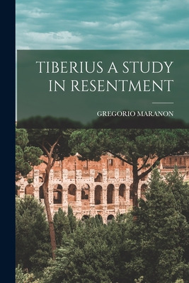 Libro Tiberius A Study In Resentment - Gregorio Maranon