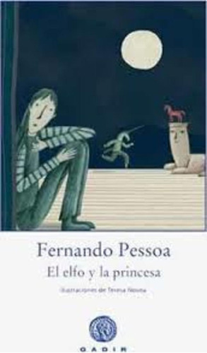 Elfo Y La Princesa, El, De Fernando Pessoa. Editorial Gadir, Tapa Blanda En Español