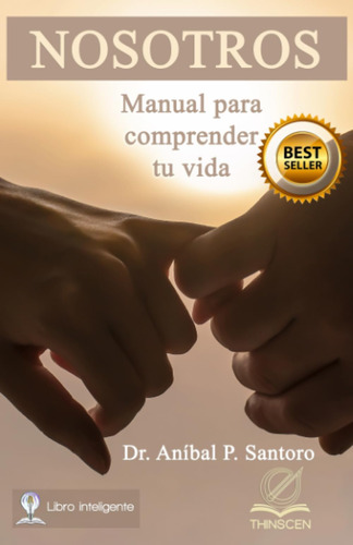 Libro: Nosotros: Manual Para Comprender Tu Vida (spanish Edi