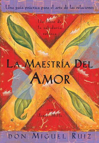 Libro: La Maestria Del Amor: Una Guia Practica Para El Arte