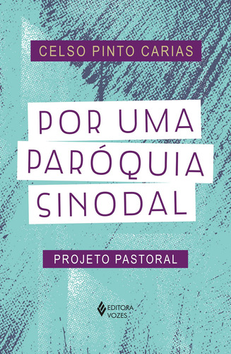 Por Uma Paróquia Sinodal: Projeto Pastoral