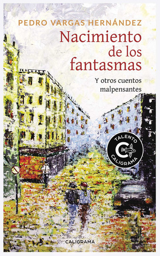 Nacimiento De Los Fantasmas, De Vargas Hernández , Pedro.., Vol. 1.0. Editorial Caligrama, Tapa Blanda, Edición 1.0 En Español, 2019