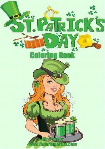 Saint Patrick's Day Coloring Book, De Nick Snels. Editorial Createspace Independent Publishing Platform, Tapa Blanda En Inglés