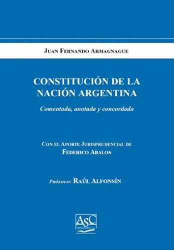 Constitución Nacional Comentada Anotada Armagnague