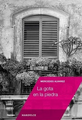 Gota En La Piedra, La - Mercedes Álvarez