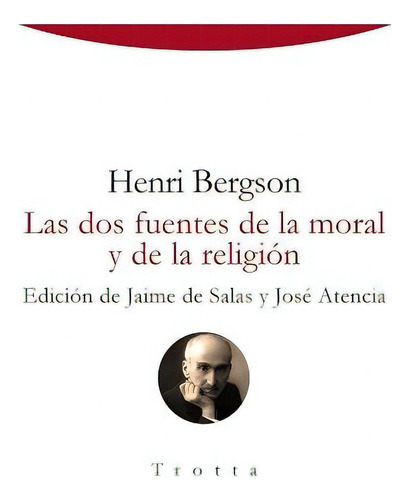 Las Dos Fuentes De La Moral Y De La Religión - Bergson, Henr