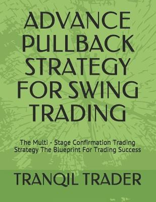 Libro Advance Pullback Strategy For Swing Trading : The M...