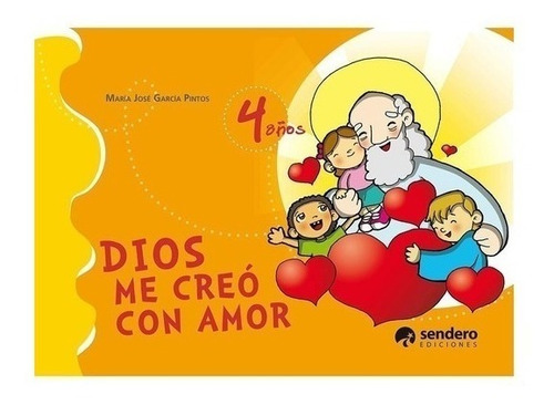 Libro Dios Me Creo Con Amor 4 De Maria Jose Garcia Pintos