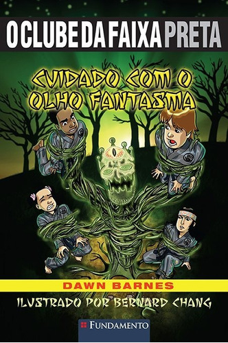 O Clube Da Faixa Preta - Cuidado Com O Olho Fantasma, de Barnes, Dawn. Editora Fundamento, edição 1 em português