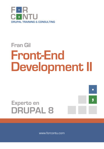 Experto En Drupal 8 Front-end Development Ii, De Gil , Fran.., Vol. 1.0. Editorial Forcontu, Tapa Blanda, Edición 1.0 En Español, 2016