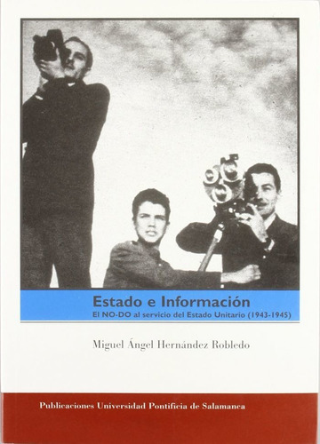 Libro Estado E Informaciã³n. El No-do Al Servicio Del Est...