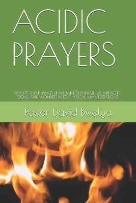 Libro Acidic Prayers : Prayer That Brings Undeniable Supe...