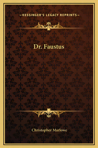 Dr. Faustus, De Marlowe, Christopher. Editorial Kessinger Pub Llc, Tapa Dura En Inglés