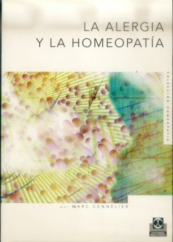 La Alergia Y La Homeopatia.. - Marc Cennelier
