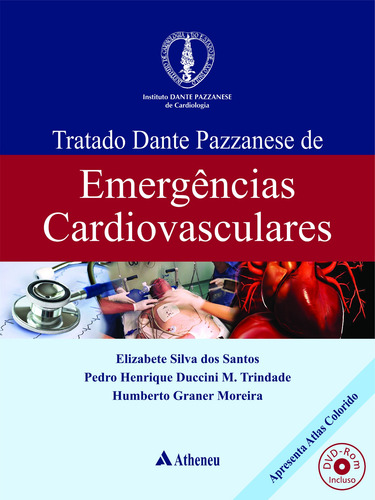 Tratado Dante Pazzanese de emergências cardiovasculares, de Santos, Elizabete Silva dos. Editorial Editora Atheneu Ltda, capa dura em português, 2016